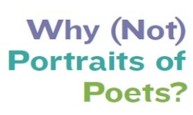Why (Not) Portraits of Poets?