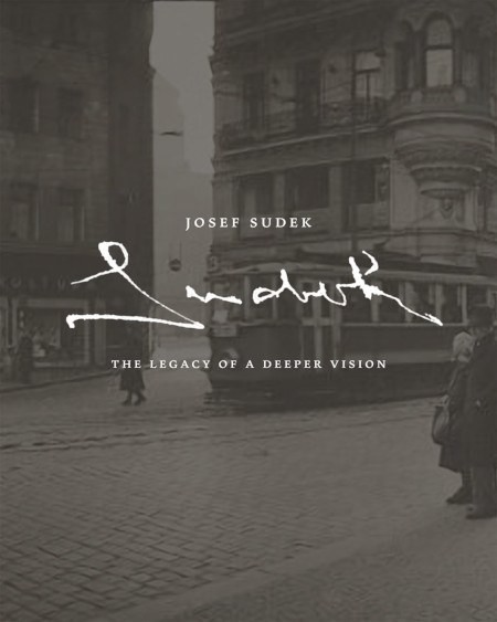 Josef Sudek: The Legacy Of A Deeper Vision catalogue cover