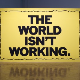 Photo of THE WORLD ISN'T WORKING