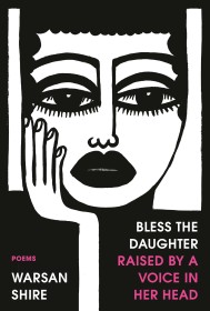 Bless The Daughter by Warsan Shire