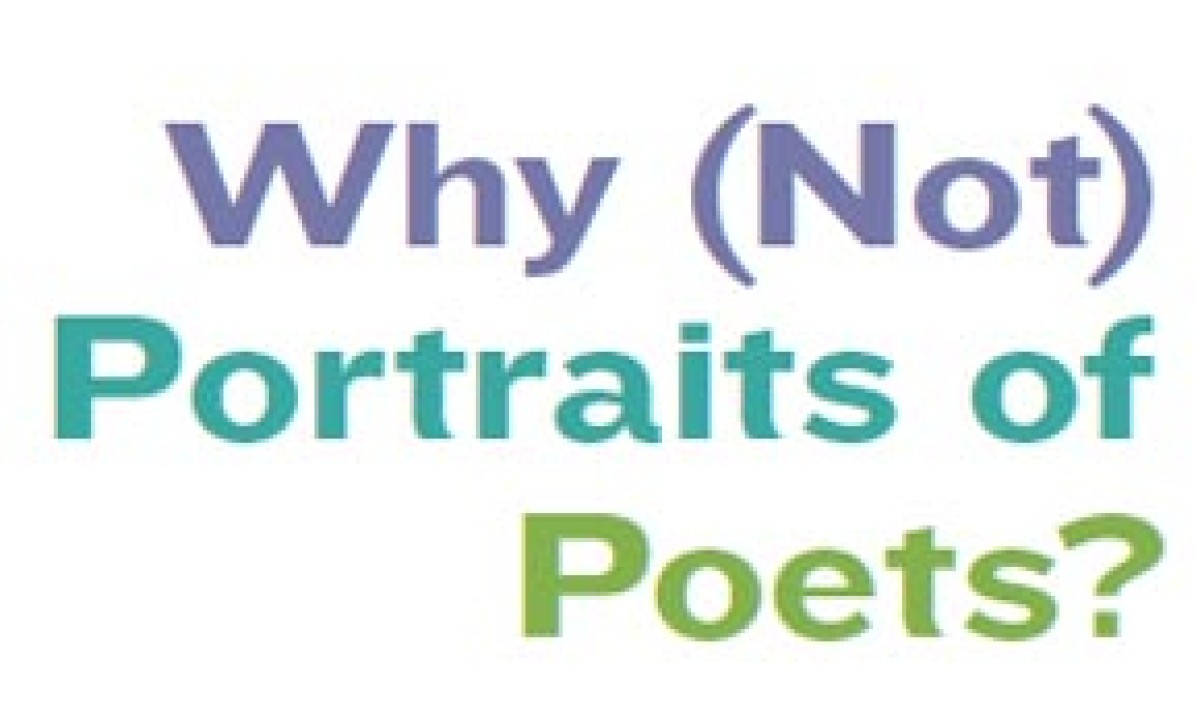 Why (Not) Portraits of Poets?