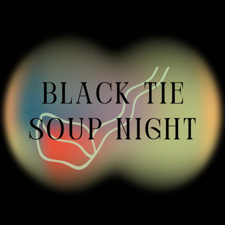 'Black Tie Soup Night' in black text on a blurry, colourful background
