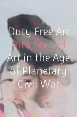 Duty Free Art: Art in the Age of Planetary Civil War cover image