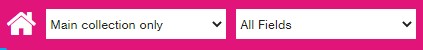Main collection only, All Fields in search dropdowns to right of home icon