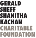 Gerald Sheff and Shanitha Kachan Charitable Foundation 