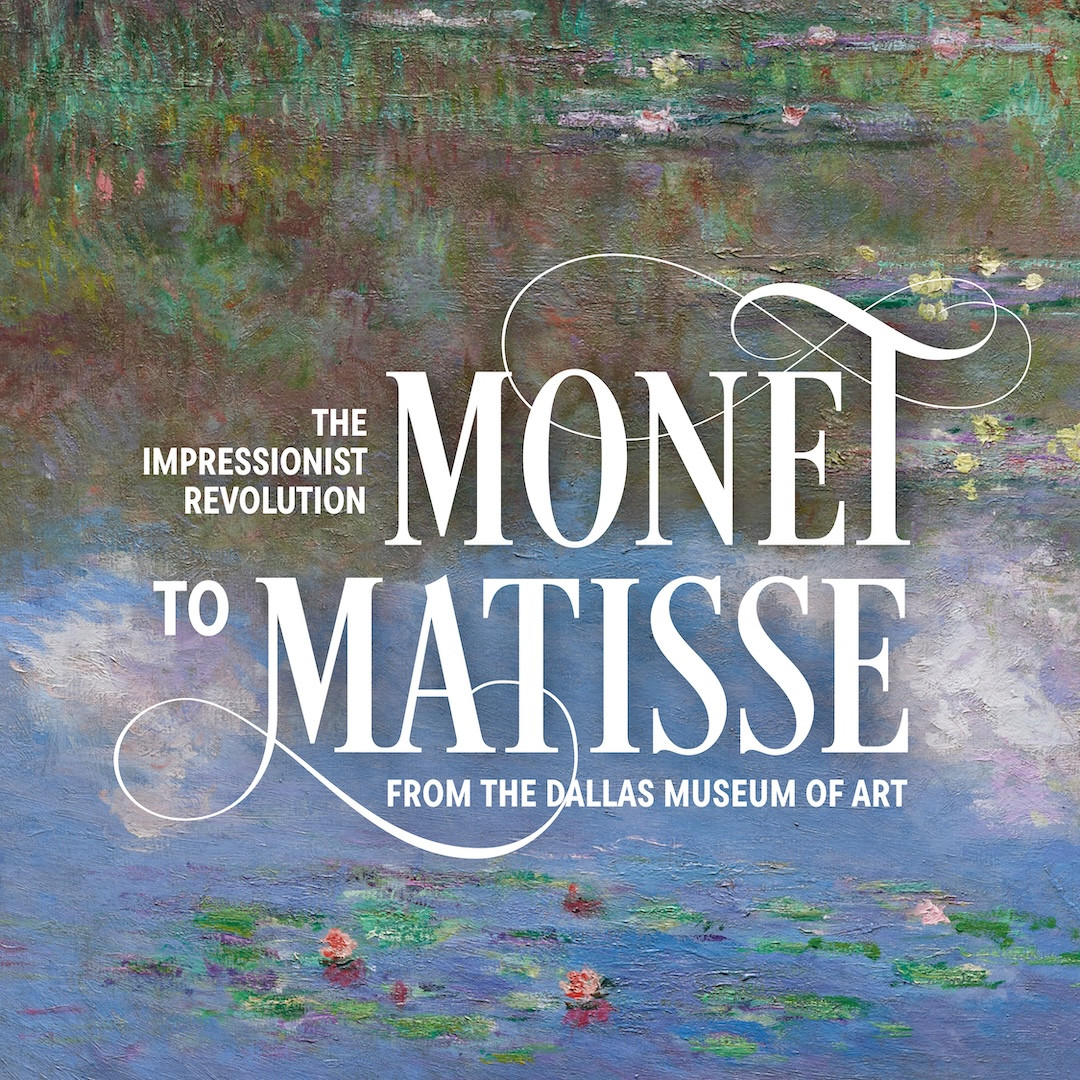 The Impressionist Revolution: Monet to Matisse from the Dallas Museum of Art