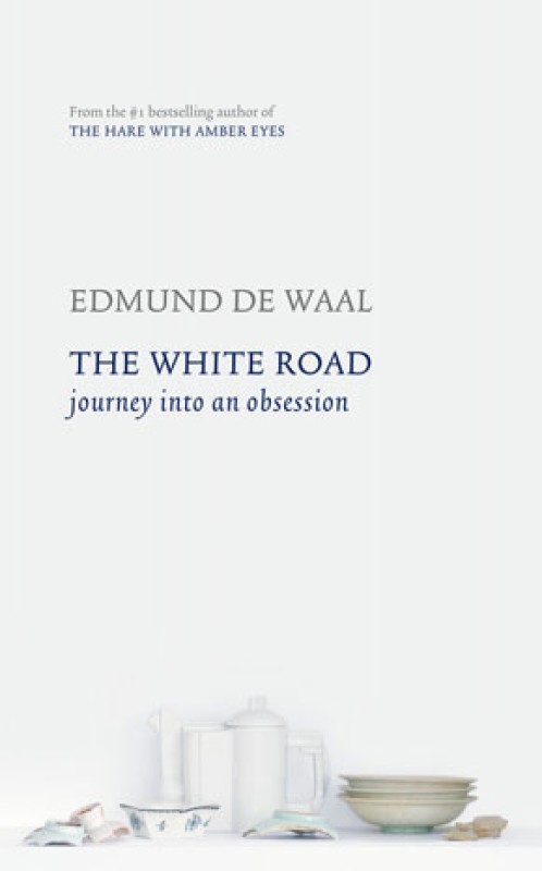 Edmund De Wall - The White Road (cover)