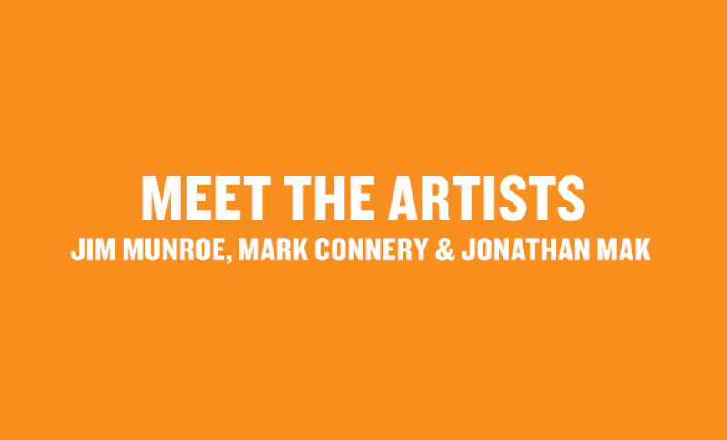 Meet the Artists: Jim Munroe, Mark Connery & Jonathan Mak